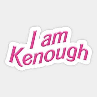 I am Kenough Sticker